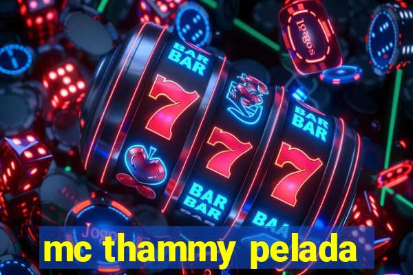 mc thammy pelada